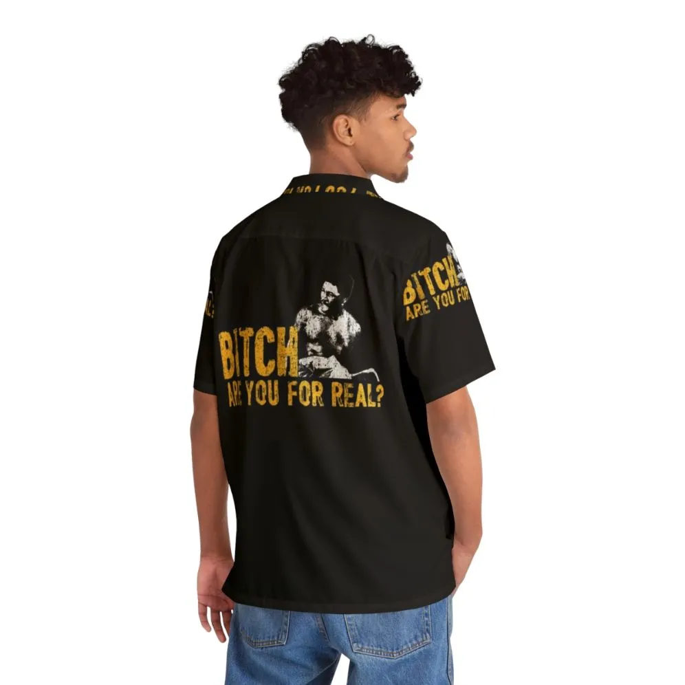 "Bitch, Are You for Real?" Rudy Ray Moore Hawaiian Shirt