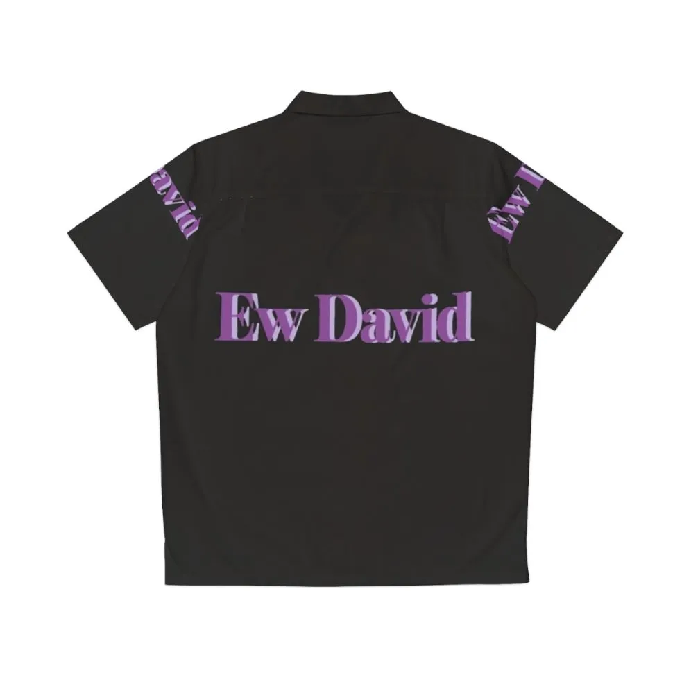 "Ew David!" Schitt's Creek Inspired Hawaiian Shirt