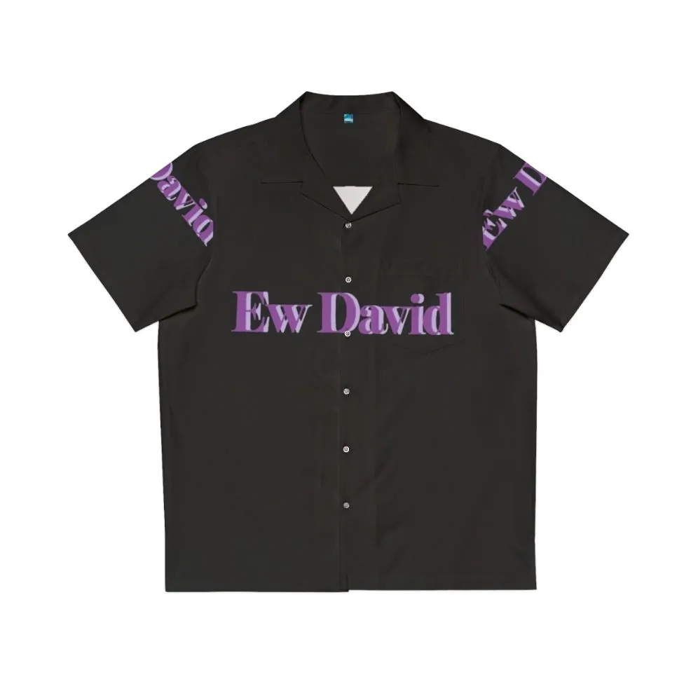 "Ew David!" Schitt's Creek Inspired Hawaiian Shirt