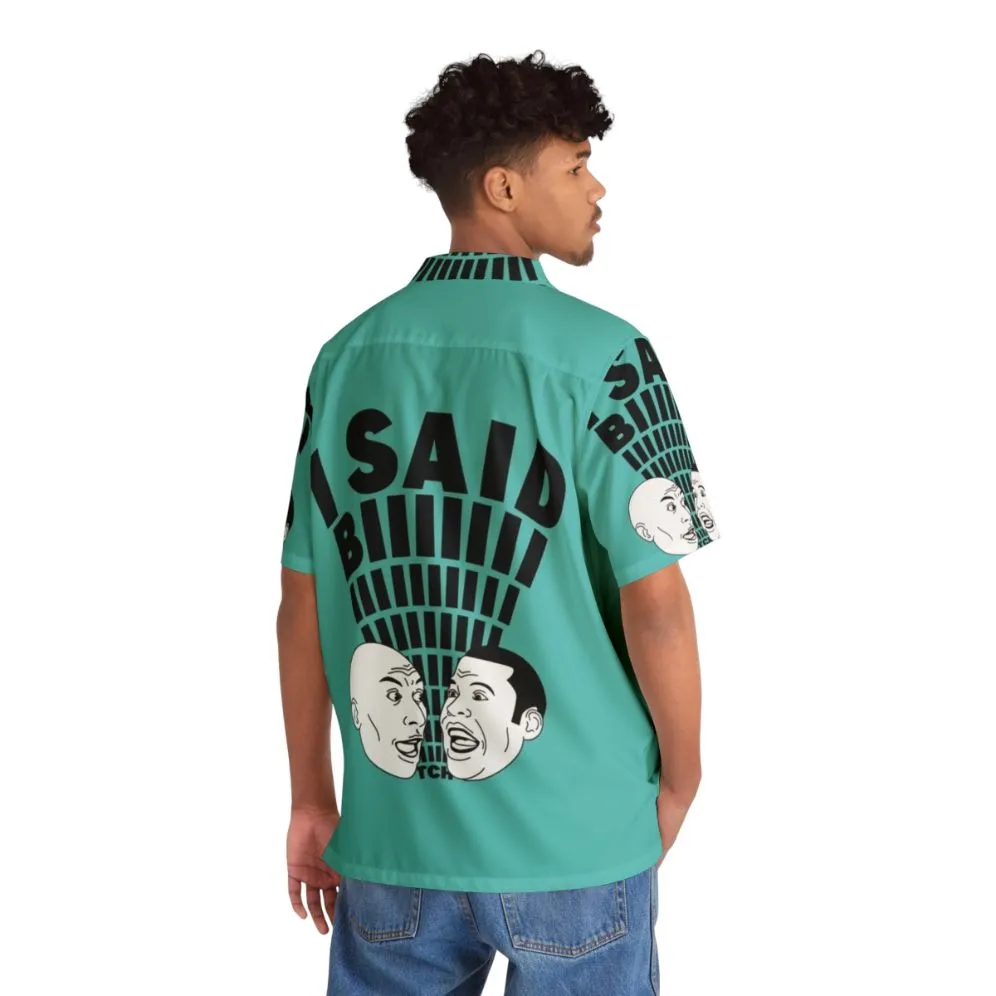 "I Said Bitch" Key and Peele Hawaiian Shirt