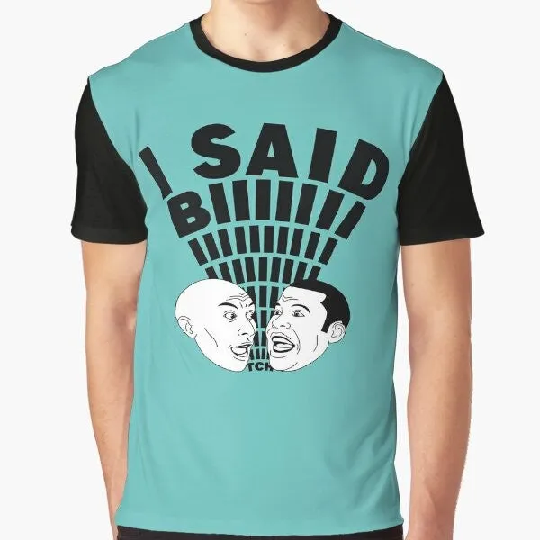 "I Said B*tch" Key and Peele Graphic T-Shirt