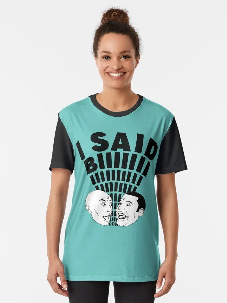 "I Said B*tch" Key and Peele Graphic T-Shirt
