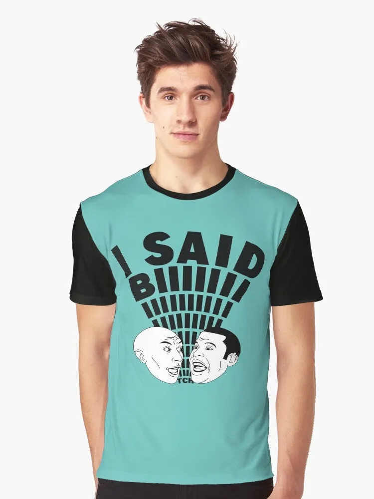 "I Said B*tch" Key and Peele Graphic T-Shirt