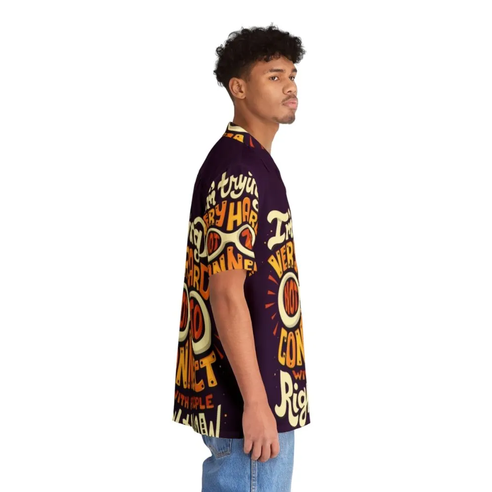 "I'm Trying Very Hard Not to Connect with People" Hawaiian Shirt