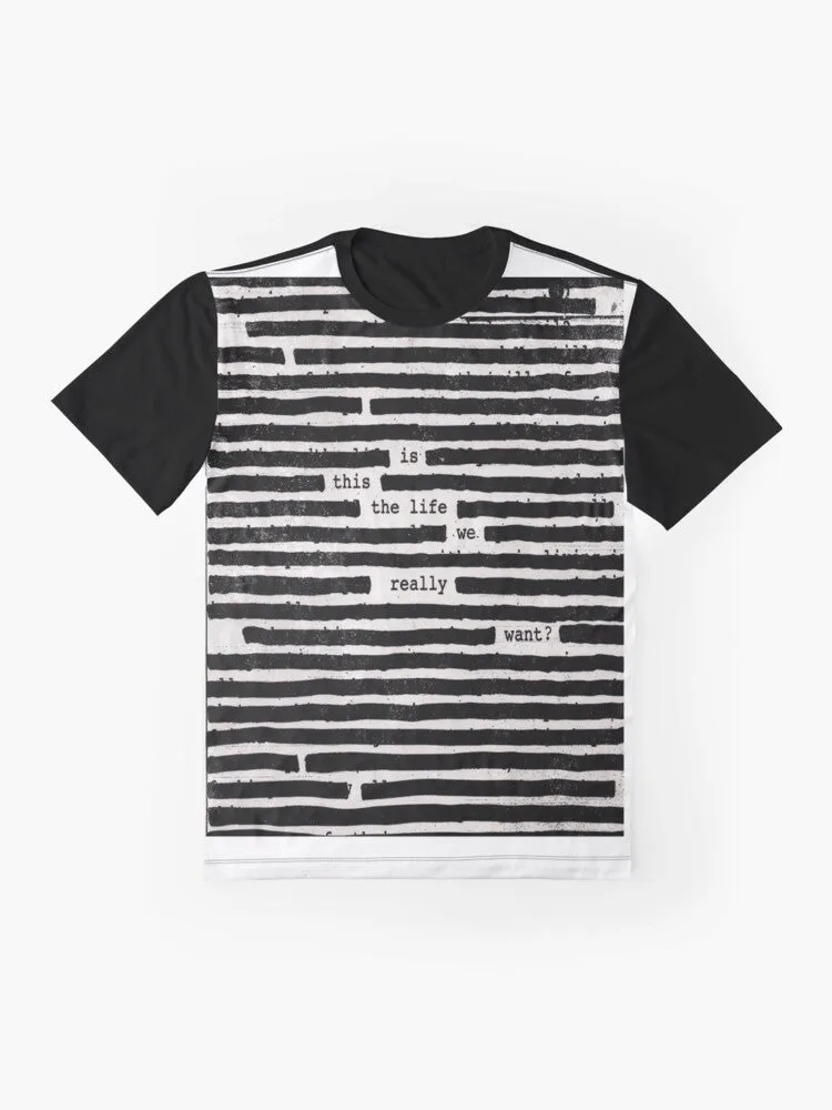 "Is This the Life We Really Want?" Roger Waters Graphic T-Shirt