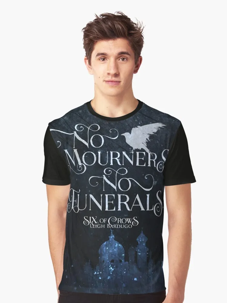 "Kaz Brekker Six of Crows Graphic T-Shirt: No Mourners No Funerals"