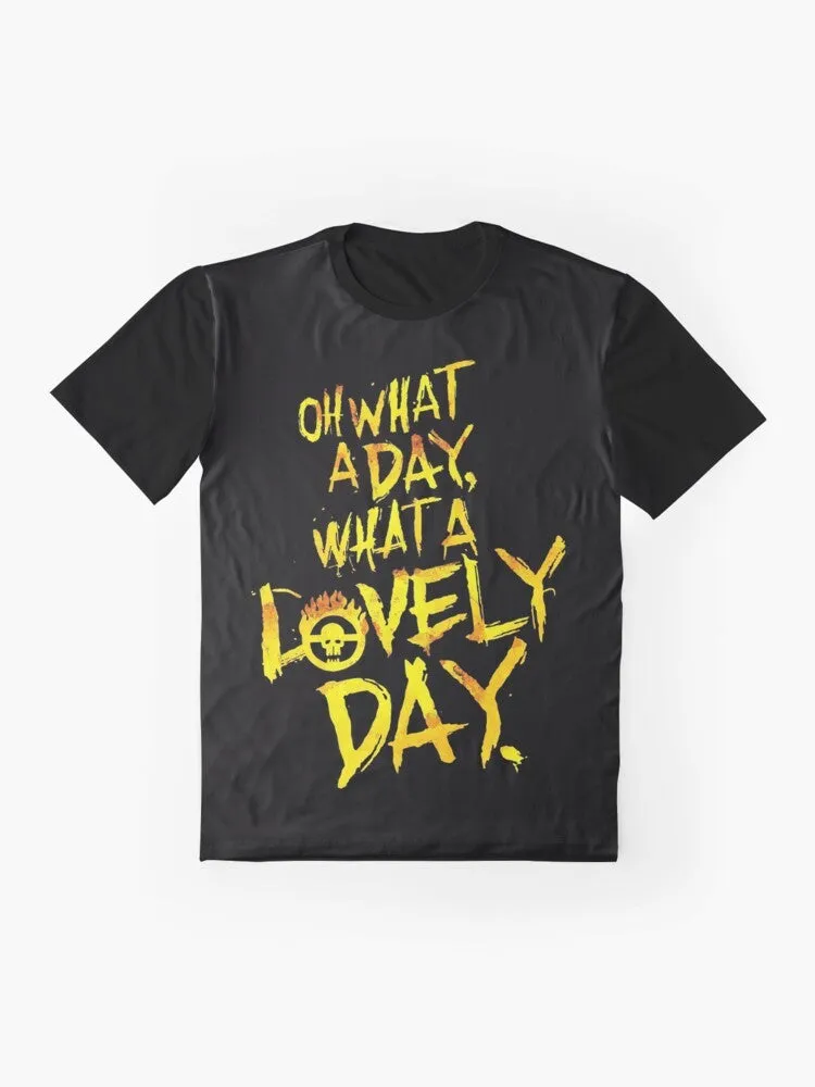"Mad Max Fury Road 'What a Lovely Day!' Graphic T-Shirt"