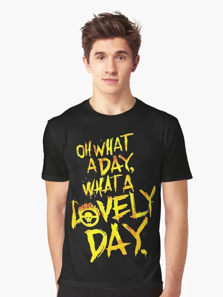 "Mad Max Fury Road 'What a Lovely Day!' Graphic T-Shirt"